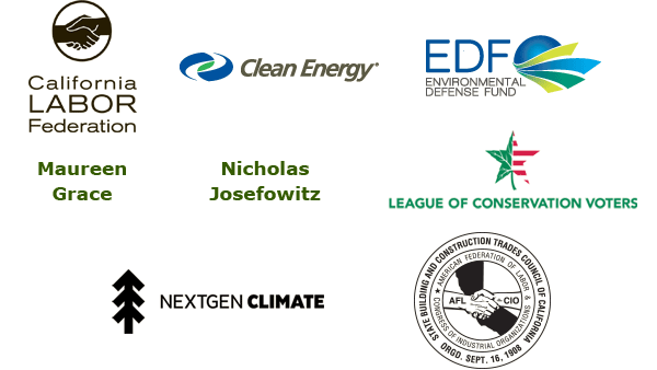 California Labor Federation | Clean Energy | Environmental Defense Fund | Maureen Grace | Nicholas Josefowitz | League of Conservation Voters | NextGen Climate | State Building and Construction Trades Council of California AFL-CIO
